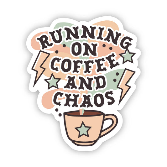 Running On Coffee And Chaos Snarky Sticker